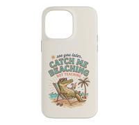 See Later Me Catch Beaching Not Teaching Alligator 3 Case for iPhone 14 Pro Max