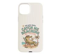 See Later Me Catch Beaching Not Teaching Alligator 3 Case for iPhone 15 Plus