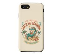 See Later Me Catch Beaching Not Teaching Alligator Case for iPhone SE (2020) / 7/8