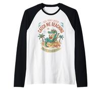 See Later Me Catch Beaching Not Teaching Alligator Raglan Baseball Tee