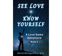 See Love ~ Know Yourself: A Love Game Adventure
