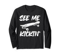 See Me Kickin Skateboard Skateboarding Long Sleeve T-Shirt
