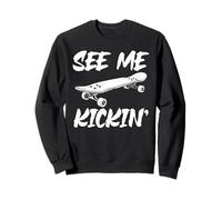 See Me Kickin Skateboard Skateboarding Sweatshirt