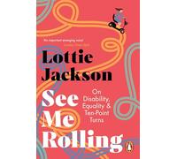 See Me Rolling: On Disability, Equality and Ten-Point Turns