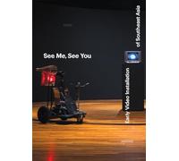 See Me, See You: Early Video Installation of Southeast Asia