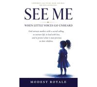 SEE ME: When Little Voices Go Unheard (SEE ME: A Healing Journey Series)