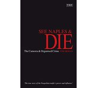 See Naples & die. The Camorra & Organised Crime - 9781848850187