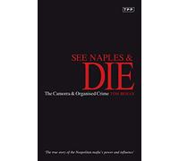 See Naples & die. The Camorra & Organised Crime - 9781848850187