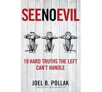 See No Evil: 19 Hard Truths the Left Can't Handle