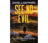 See No Evil: A Yorkshire Murder Mystery: 17 (DCI Harry Grimm Crime Thrillers)