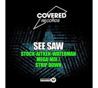 SEE SAW - Stock-Aitken-Waterman Mega-Mix / Strip Down