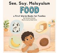 See, Say, Malayalam: Food: First Words for Families | Learn Malayalam Through Pictures and Pronunciation (See, Say, Malayalam: Volume 1)