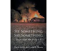 See Something, Say Something.: Just Be Careful Who You Say It To