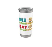 See Something Say Something Stainless Steel Insulated Tumbler