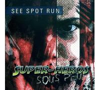 See Spot Run - Super-Heros Sous Peu