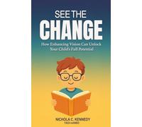 See the Change: How Enhancing Vision Can Unlock Your Child’s Full Potential