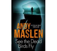 See the Dead Birds Fly: A terrifying Swedish serial-killer mystery (Stella Cole)
