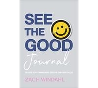 See the Good Journal - 90 Days to Becoming More Grateful and Hope-Filled