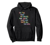See The Light In Others Colorful Compassion Message Pullover Hoodie