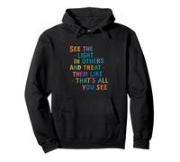 See The Light In Others Colorful Encouraging Goodness Pullover Hoodie