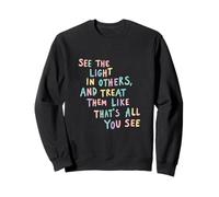 See The Light In Others Colorful Kindness Message Sweatshirt