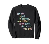 See The Light In Others Colorful Positive Mindset Sweatshirt