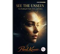 SEE THE UNSEEN - Face Reading for Truth, Power & Destiny