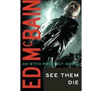 See Them Die (UK Edition): 13 (87th Precinct)
