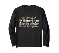 See This is Why I Wanted to Stay Home Funny Introvert Joke Long Sleeve T-Shirt