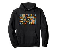 See This Is Why I Wanted To Stay Home Funny Introvert Joke Pullover Hoodie