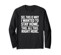 See This is Why I Wanted to Stay Home Long Sleeve T-Shirt
