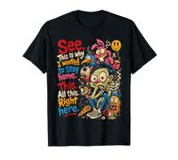 See. This is Why I Wanted to Stay Home. Party T-Shirt