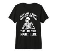 See This is Why I Wanted to Stay Home This All This Right Premium T-Shirt