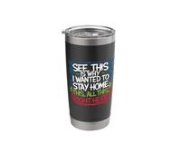 See This is Why I Wanted to Stay Home This All This Right Stainless Steel Insulated Tumbler