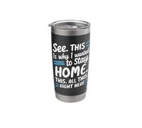 See This is Why I Wanted to Stay Home This All This Right Stainless Steel Insulated Tumbler