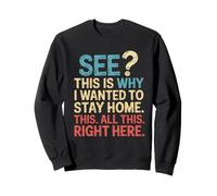 See This Is Why I Wanted To Stay Home This All This Right Sweatshirt