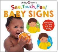 See, Touch, Feel Baby Signs : First words to sign with your baby