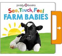 See, Touch, Feel: Farm Babies