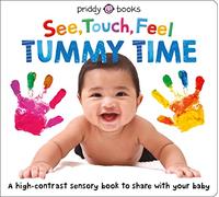 See, Touch, Feel: Tummy Time: (See, Touch, Feel)