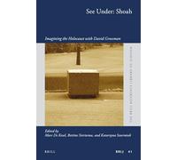 See Under: Shoah: Imagining the Holocaust with David Grossman: 41 (Brill Reference Library of Judaism)