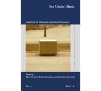 See Under: Shoah: Imagining the Holocaust with David Grossman: 41 (Brill Reference Library of Judaism)