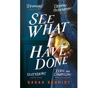 See What I Have Done: a novel of the unsolved Lizzie Borden case, as featured in Monster: Longlisted for the Women's Prize for Fiction 2018