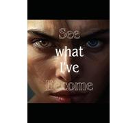 See What I've Become