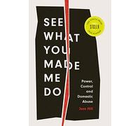 See What You Made Me Do: Power, Control and Domestic Abuse