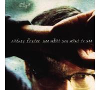 See What You Want to See by Foster, Radney (1999) Audio CD