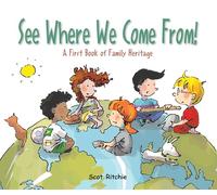 See Where We Come From!: A First Book of Family Heritage: 9 (Exploring Our Community)