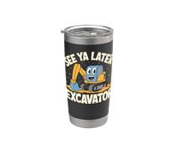 See Ya Later Excavator Stainless Steel Insulated Tumbler