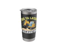See Ya Later Excavator Stainless Steel Insulated Tumbler