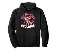 See Ya Later Ovulator Hysterectomy Recovery Pun Pullover Hoodie