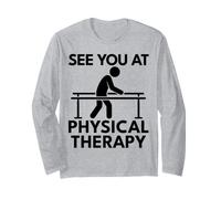 See You At Physical Therapy Funny Long Sleeve T-Shirt